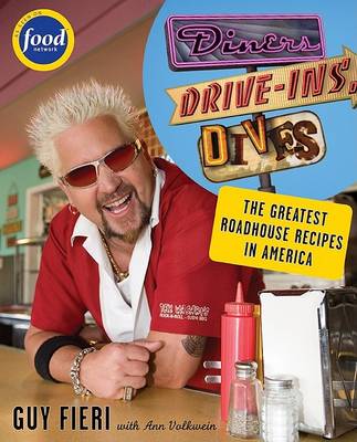 Diners, Drive-ins and Dives: The Greatest Roadhouse Recipes in America