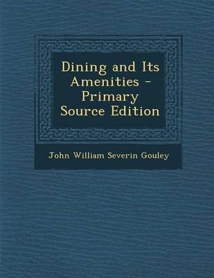 Dining and Its Amenities - Primary Source Edition