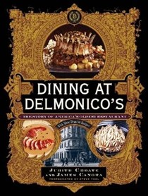 Dining at Delmonico's: The Story of America's Oldest Restaurant