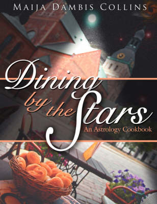 Dining by the Stars: An Astrology Cookbook