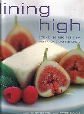 Dining High: Stunning Recipes from Australia's Master Chefs