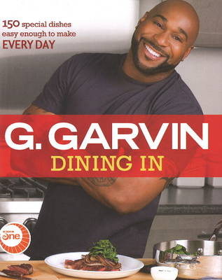 Dining In: 150 Special Dishes Easy Enough to Make Every Day