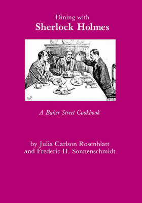Dining with Sherlock Holmes: Baker Street Cook Book
