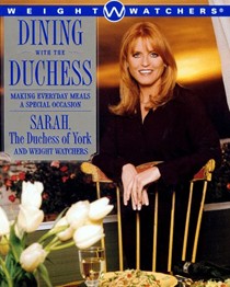 Dining with The Duchess: Making Everyday Meals a Special Occasion