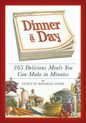 Dinner a Day: 365 Delicious Meals You Can Make in Minutes