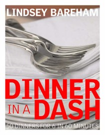 Dinner in a Dash: 50 Dinners for 6 in 60 Minutes
