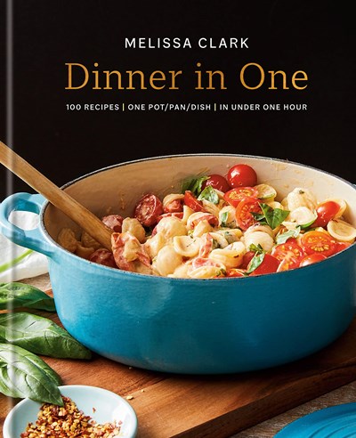 Dinner in One: Exceptional & Easy One-Pan Meals