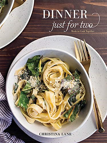 Dinner Just for Two: Meals to Cook Together