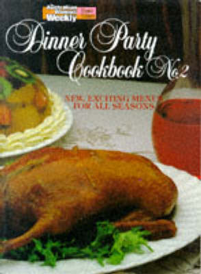 Dinner Party Cookbook No. 2: New, Exciting Recipes for All Seasons