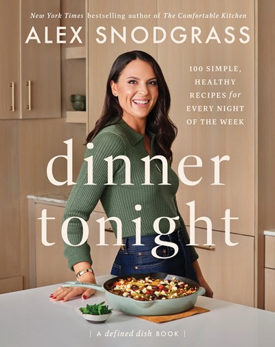 Dinner Tonight - 100 Simple Healthy Recipes for Every Night of the Week