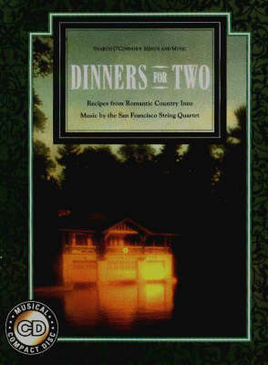 Dinners for Two: Recipes from Romantic Country Inns, Music by the San Francisco String Quartet