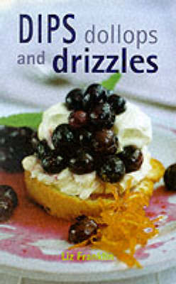 Dips, Dollops And Drizzles