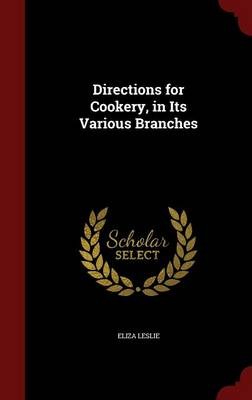 Directions for Cookery, in Its Various Branches