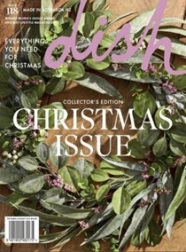 Dish Magazine, Dec 2024/Jan 2025 (#118): Collector’s Edition Christmas Issue