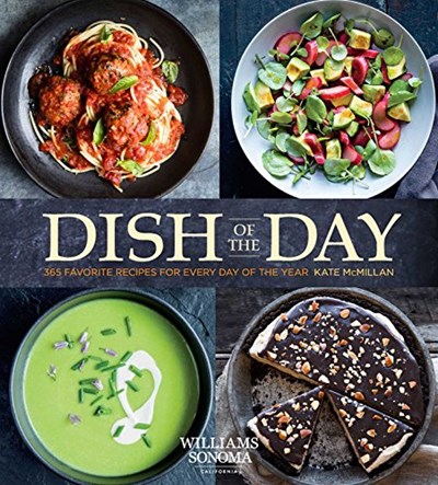 Dish of the Day (Williams-Sonoma): 365 Favorite Recipes for Every Day of the Year