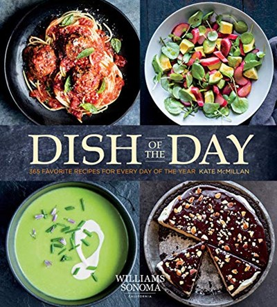 Dish of the Day (Williams-Sonoma): 365 Favorite Recipes for Every Day of the Year