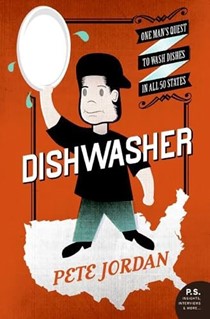  Dishwasher: Dishwasher: One Man's Quest to Wash Dishes in All Fifty States – A Funny Travelogue and Food Service Memoir (P.S.)