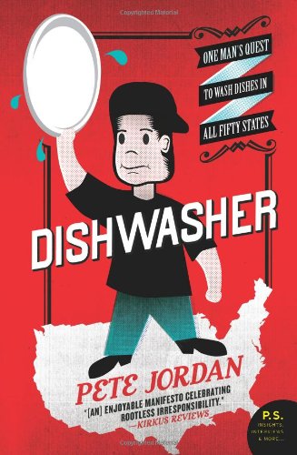 Dishwasher: One Man's Quest to Wash Dishes in All Fifty States (P.S.)