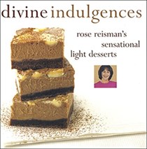 Divine Indulgences: Rose Reismans Sensational Light Desserts