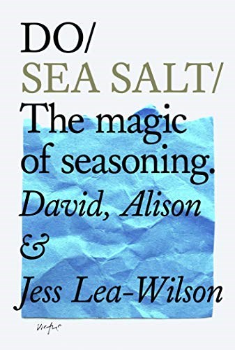 Do Sea Salt: The Magic of Seasoning
