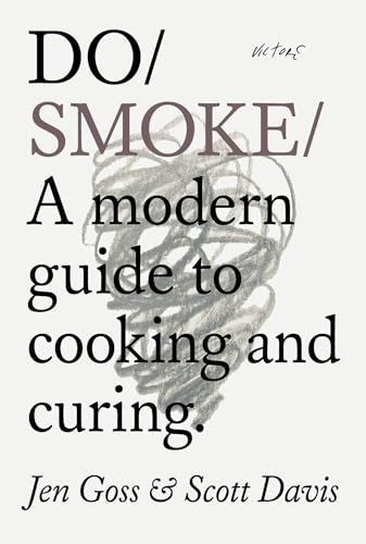Do Smoke: A Modern Guide to Cooking and Curing