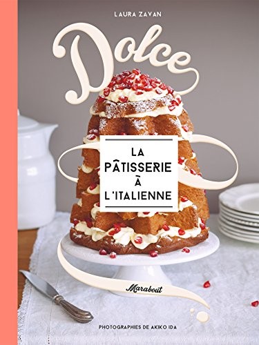 Dolce:  La Patisserie à l'Italienne