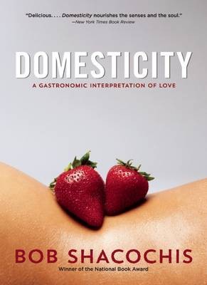 Domesticity: A Gastronomic Interpretation of Love