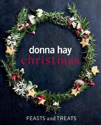 Donna Hay's Christmas - Feasts and Treats