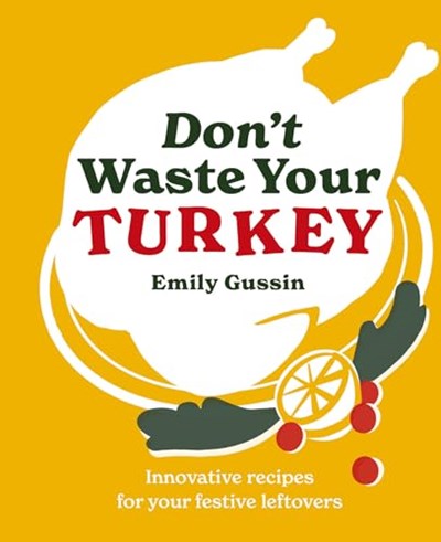 Don't Waste Your Turkey: Innovative Recipes for your Festive Leftovers