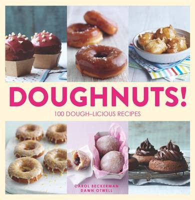 Doughnuts!: 100 Dough-Licious Recipes