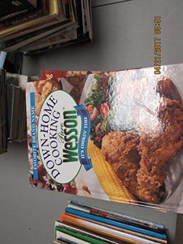 Down-home cooking pure Wesson: It's cookin' time