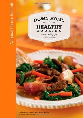 Down Home Healthy Cooking: Recipes and Tips for Healthy Cooking