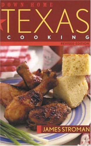 Down Home Texas Cooking, Revised Edition