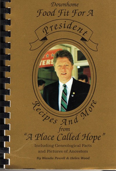 Downhome Food Fit For A President: Recipes and More from "A Place Called Hope"