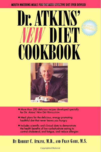 Dr. Atkins' New Diet Cookbook: Mouth-Watering Meals for the Most Effective Diet Ever Devised