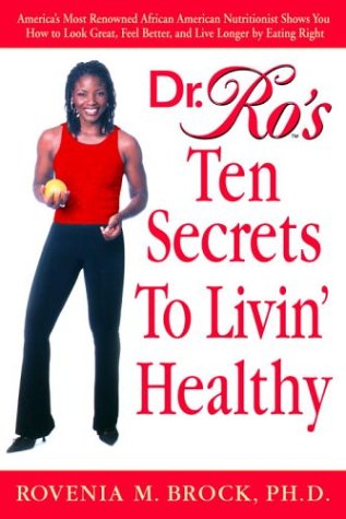 Dr. Ro's Ten Secrets To Livin' Healthy