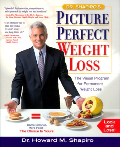 Dr. Shapiro's Picture Perfect Weight Loss: The Visual Program For Permanent Weight Loss
