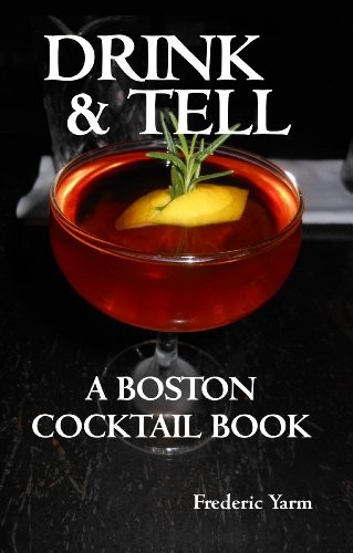 Drink & Tell: A Boston Cocktail Book