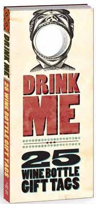 Drink Me!: 25 Wine Bottle Gift Tags