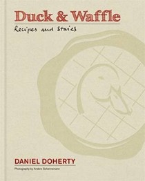 Duck & Waffle: Recipes and Stories