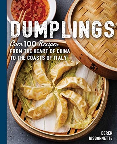 Dumplings: Over 100 Recipes from the Heart of China to the Coasts of Italy (The Art of Entertaining)