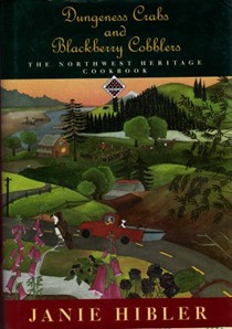 Dungeness Crabs and Blackberry Cobblers: The Northwest Heritage Cookbook