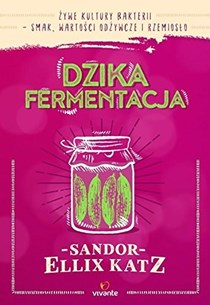 Dzika fermentacja (Polish Edition)