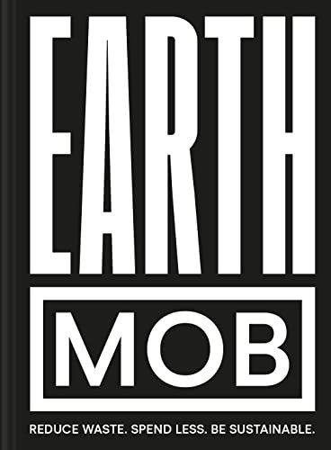 Earth MOB: A Sustainable, Budget-friendly Cookbook
