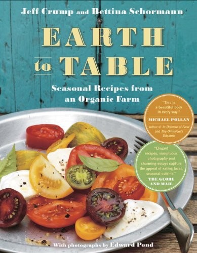 Earth To Table: Seasonal Recipes from an Organic Farm