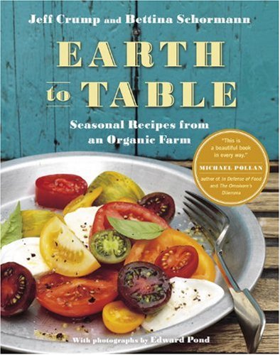 Earth to Table: Seasonal Recipes from an Organic Farm