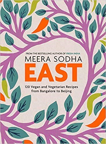 East: 120 Vegetarian and Vegan Recipes from Bangalore to Beijing