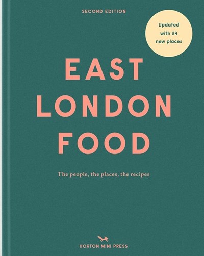 East London Food: The People, the Places, the Recipes