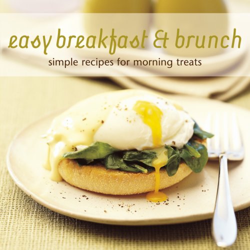 Easy Breakfast And Brunch: Simple Recipes for Morning Treats