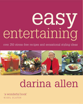 Easy Entertaining: Over 250 stress-free recipes and sensational styling ideas